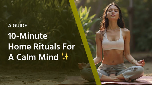 Tired of Feeling Mentally Drained? Try This 10-Minute Home Ritual